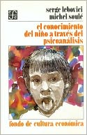 El conocimiento del nino a traves del psicoanalisis