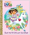 Dora and the Unicorn Adventure (Dora the Explorer) by Molly Reisner: Book Cover