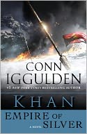 Khan: Empire of Silver (Genghis Khan: Conqueror Series #4)