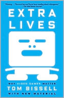 Extra Lives: Why Video Games Matter