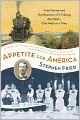 Appetite for America: Fred Harvey and the Business of Civilizing the Wild West--One Meal at a Time