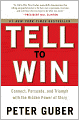 Tell to Win: Connect, Persuade, and Triumph with the Hidden Power of Story