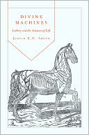 Divine Machines: Leibniz and the Sciences of Life