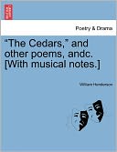 The Cedars, And Other Poems, Andc. [With Musical Notes.]