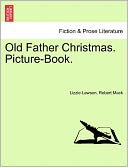 Old Father Christmas. Picture-Book.