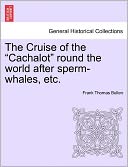 The Cruise Of The Cachalot Round The World After Sperm-Whales, Etc.