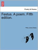 Festus. A Poem. Fifth Edition.