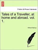 Tales Of A Traveller, At Home And Abroad. Vol. 1.