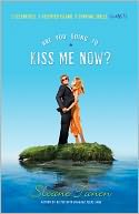 Are You Going to Kiss Me Now?