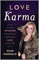 Love Karma: Use Your Intuition to Find, Create, and Nurture Love in Your Life