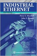 Industrial Ethernet: How to Plan, Install, and Maintain TCP/IP Ethernet Networks: The Basic Reference Guide for Automation and Process Control Engineers
