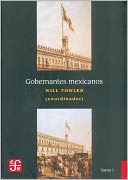 Gobernantes Mexicanos, I: 1821-1910