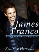 James Franco: The Living Renaissance Man - A Look at the Many Roles He Plays in Life