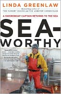 Seaworthy: A Swordboat Captain Returns to the Sea