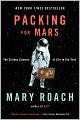 Packing for Mars: The Curious Science of Life in the Void