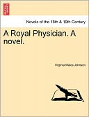 A Royal Physician. A Novel.