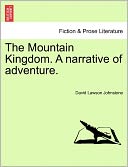 The Mountain Kingdom. A Narrative Of Adventure.