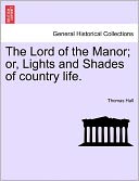 The Lord Of The Manor; Or, Lights And Shades Of Country Life.