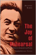 The Joy of Rehearsal: Reflections on Interpretation and Practice
