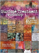 Surface Treatment Workshop: Explore 45 Mixed-Media Techniques