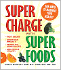Supercharge with Superfoods: 365 Ways to Maximize Your Health!