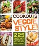 download Cookouts Veggie Style! : 225 Backyard Favorites - Full of Flavor, Free of Meat book