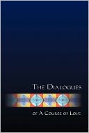 The Dialogues of A Course of Love: Coming to Voice