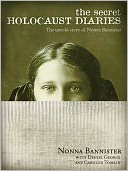 download The Secret Holocaust Diaries : The Untold Story of Nonna Bannister book
