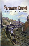 The Panama Canal: An Army's Enterprise: An Army's Enterprise