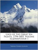 Logs Of The Great Sea Fights, 1794-1805, Volume 16,&Nbsp;Issue 1