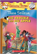 Thea Stilton: Big Trouble in the Big Apple (Geronimo Stilton: Thea Series)