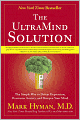 The UltraMind Solution: Fix Your Broken Brain by Healing Your Body First