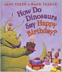 How Do Dinosaurs Say Happy Birthday?