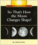 So That's How the Moon Changes Shape!