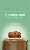 The Objects of Affection: Semiotics and Consumer Culture