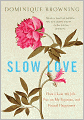 Slow Love: How I Lost My Job, Put on My Pajamas, and Found Happiness