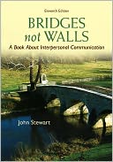 Bridges Not Walls: A Book About Interpersonal Communication
