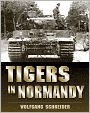 Tigers in Normandy