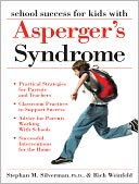 School Success for Kids With Asperger's Syndrome: A Practical Guide for Parents and Teachers
