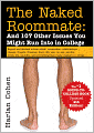 Naked Roommate: And 107 Other Issues You Might Run Into in College
