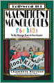 Magnificent Monologues for Kids: The Kids' Monologues Source for Every Occasion!