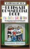 The Ulitimate Commercial Book for Kids and Teens: The Young Actor's Commercial Study-guide!