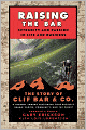 Raising the Bar: Integrity and Passion in Life and Business: The Story of Clif Bar & Co.