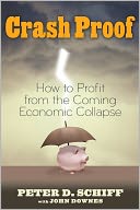 Crash Proof: How to Profit From the Coming Economic Collapse