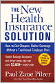 The New Health Insurance Solution: How to Get Cheaper, Better Coverage Without a Traditional Employer Plan