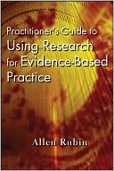 Practitioner's Guide to Using Research for Evidence-Based Practice by Allen Rubin: NOOK Book Cover
