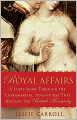 Royal Affairs: A Lusty Romp Through the Extramarital Adventures That Rocked theBritish Monarchy