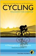 Cycling - Philosophy for Everyone: A Philosophical Tour de Force