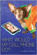 What Would My Cell Phone Do?