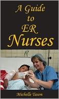 A Guide To ER Nurses